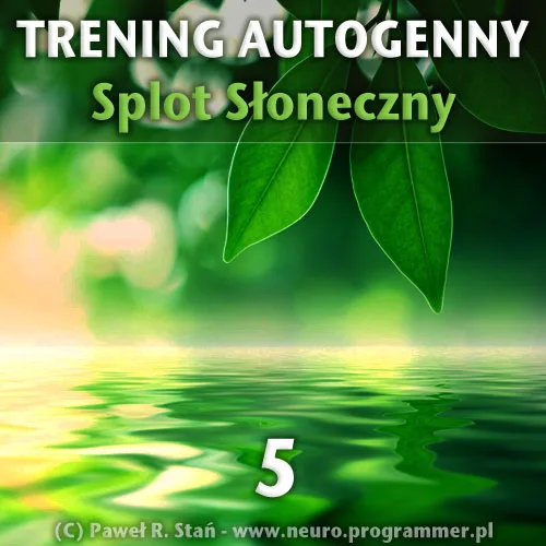 Trening autogenny Schultza 5 - Splot Słoneczny