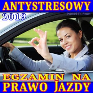 Trening Anty-Stresowy na Prawo Jazdy 2019